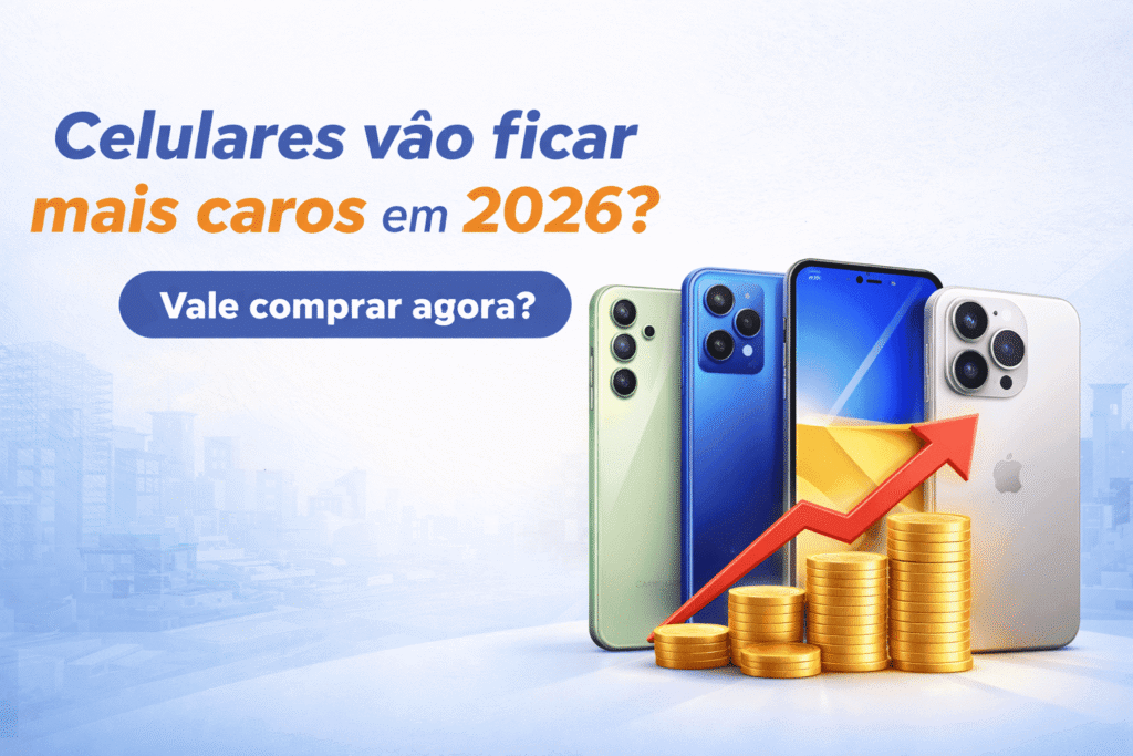 Celulares em 2026 é hora de comprar